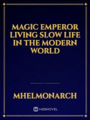 Magic Emperor Living Slow Life in The modern world Book