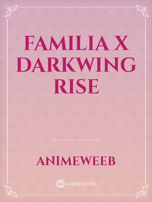 Familia X Darkwing rise