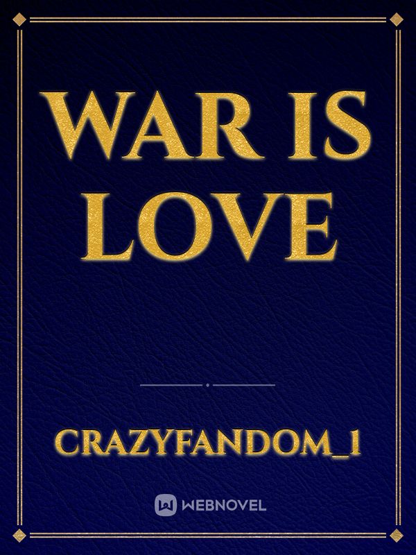 War Is Love