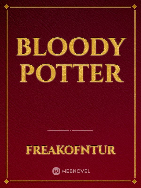 BLOODY POTTER