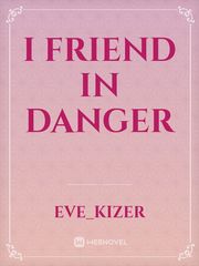 I friend in Danger Book