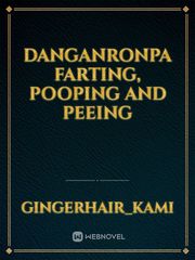 Danganronpa Farting, Pooping and Peeing Book
