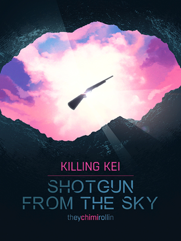 Killing Kei: Shotgun from the Sky