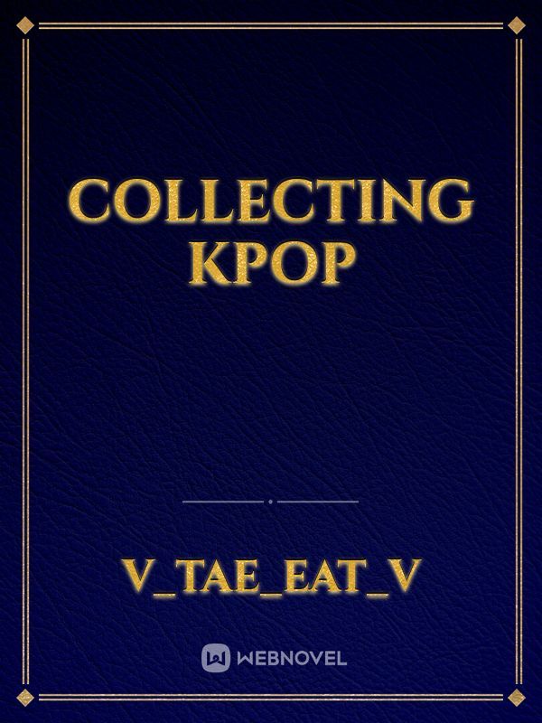 Collecting Kpop