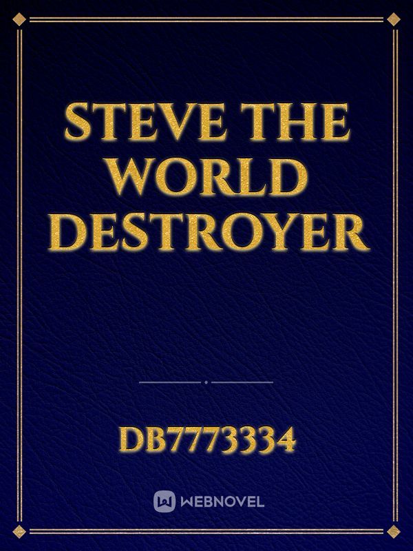 Steve the world destroyer Book