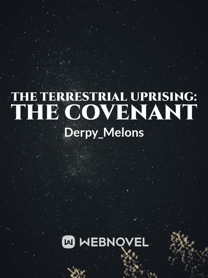 The Terrestrial Uprising: The Covenant