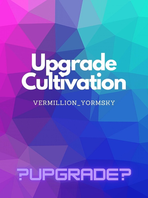 Upgrade Cultivation