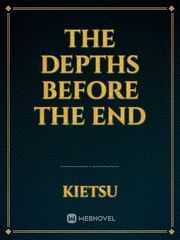 The depths before the end Book