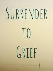 Surrender to Grief Book