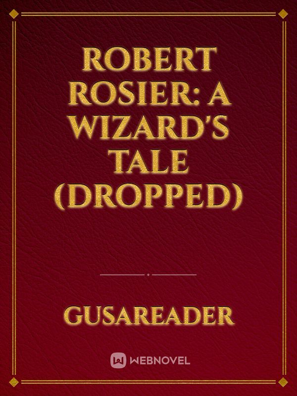 Robert Rosier: A Wizard's Tale (Dropped) Book