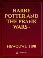 Harry Potter and the Prank wars~ Book