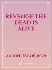 REVENGE:THE DEAD IS ALIVE Book