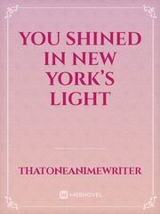You Shined in New York’s Light Book
