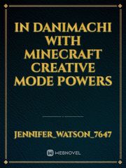 In danimachi with minecraft creative mode powers Book