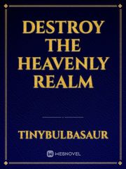Destroy the heavenly realm Book