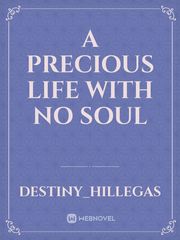 A Precious Life With No Soul Book