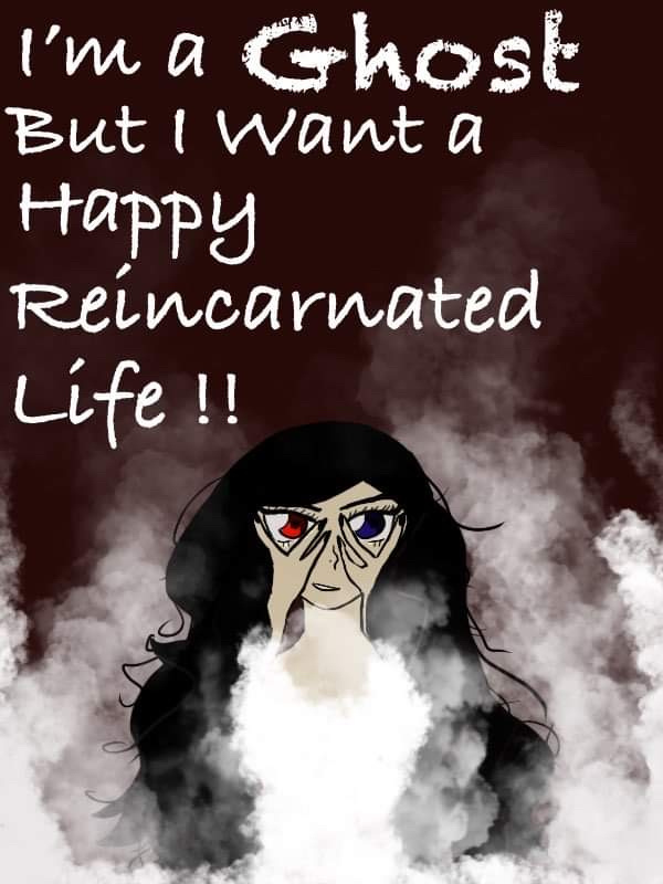 I’m a Ghost But I Want a Happy Reincarnated Life!! Book