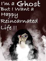 I’m a Ghost But I Want a Happy Reincarnated Life!! Book