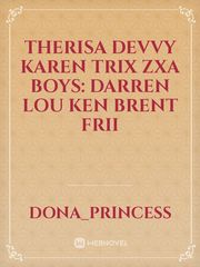 THERISA
DEVVY
KAREN
TRIX
ZXA

BOYS:

DARREN
LOU
KEN
BRENT
FRII Book
