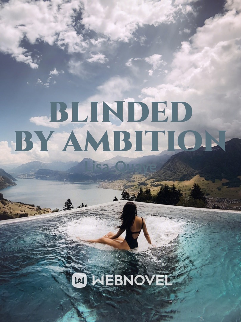 Blinded by Ambition