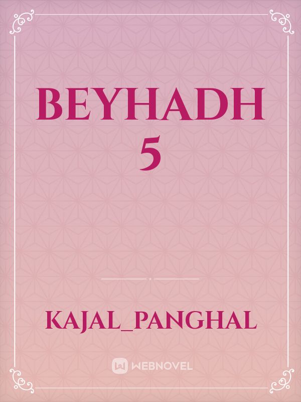 beyhadh 5