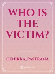 WHO IS THE VICTIM? Book