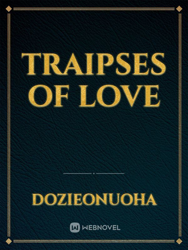 Traipses of Love