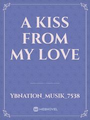 A kiss from my love Book