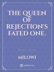 The Queen of Rejection's Fated One. Book