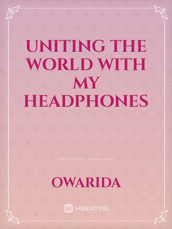 Uniting The World With My Headphones Book