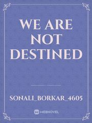 we are not destined Book