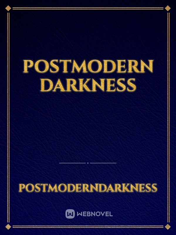 Postmodern Darkness