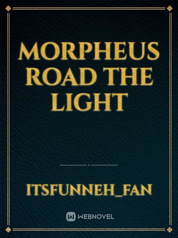 Morpheus Road The Light