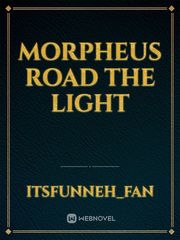Morpheus Road The Light Book
