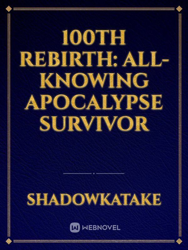 100th Rebirth: All-Knowing Apocalypse Survivor Book