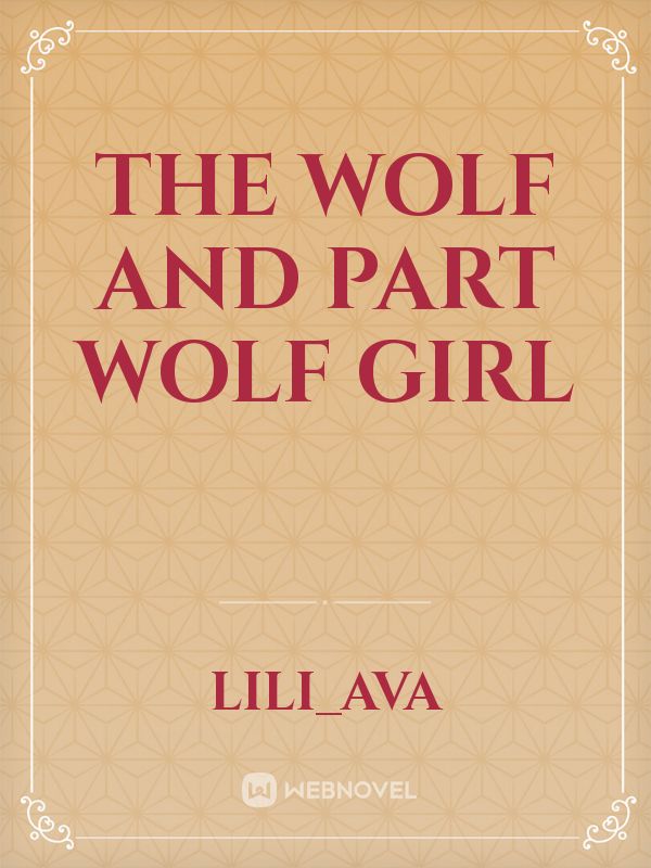the wolf and part wolf girl