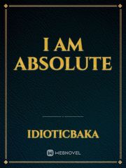 I Am Absolute Book