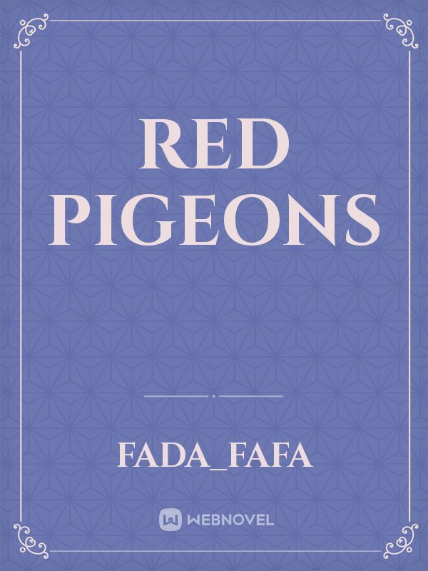 red pigeons