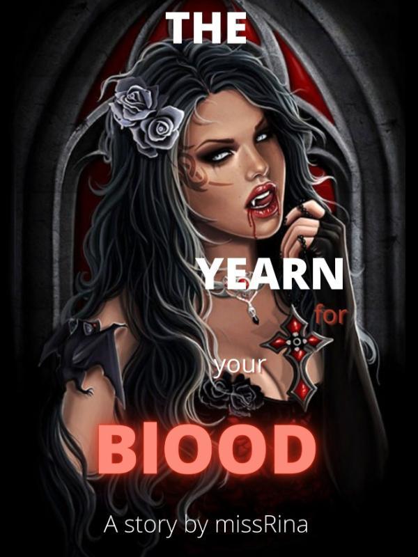 The Yearn for your Blood