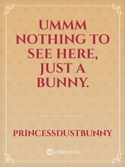 ummm nothing to see here, just a bunny. Book