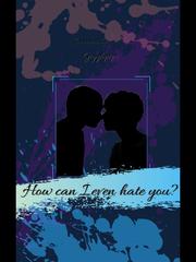 How Can I Even Hate You? Book