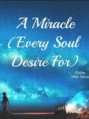 A miracle (Every soul desire for) Book