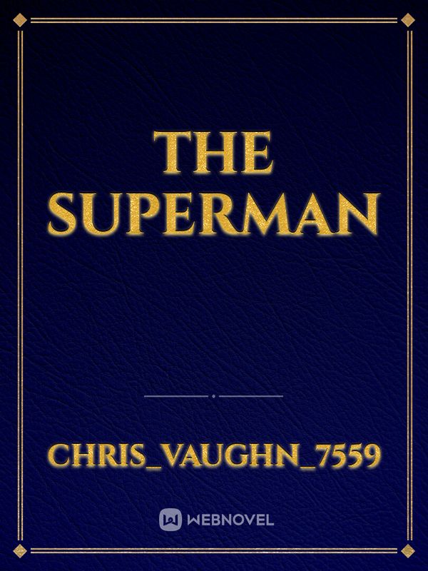 Read The Marvelous Superman - Passerby_venne - WebNovel