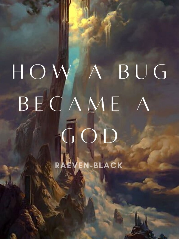 [HIATUS] How A Bug Became A God Book