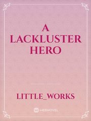 A Lackluster Hero Book