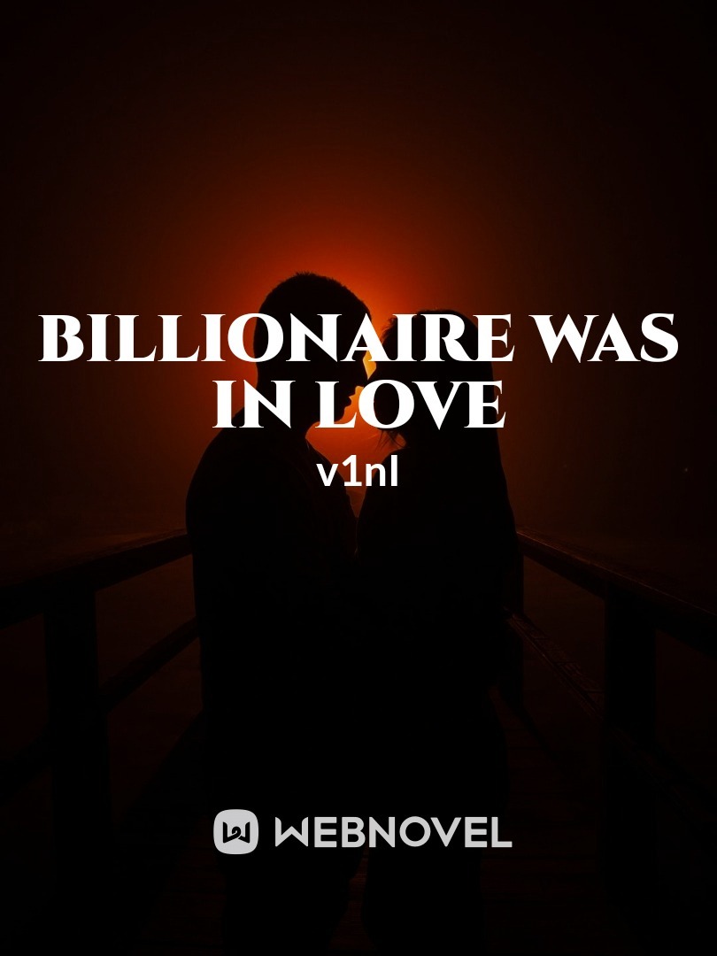Billionaire was in love