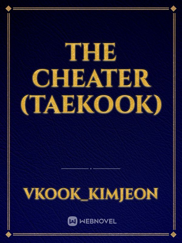The cheater (taekook)