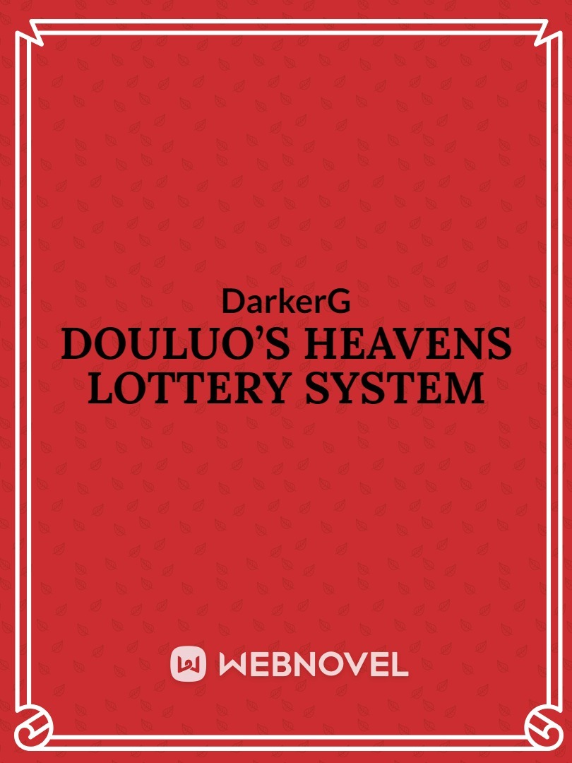 Douluo’s Heavens Lottery System