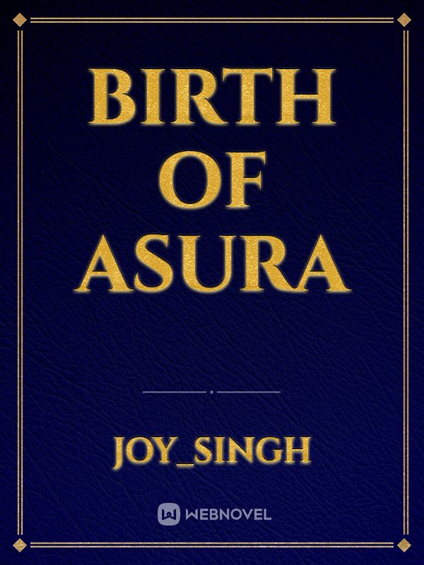 Birth of Asura