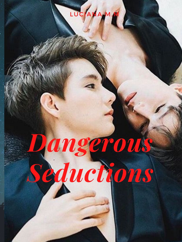 Dangerous Seductions